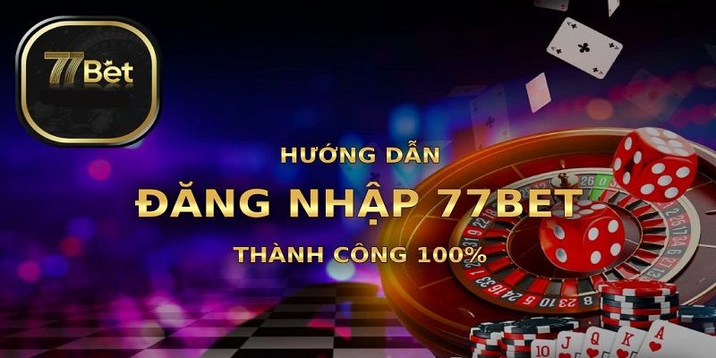 Đăng nhập 77bet khi bị chặn