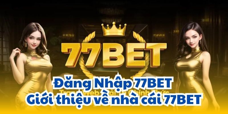 Hướng dẫn đăng nhập 77bet