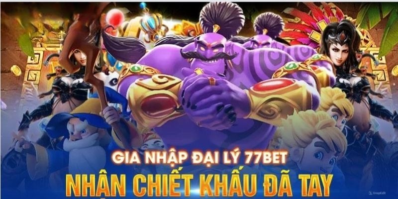 Tìm hiểu khái quát chương trình đại lý 77bet