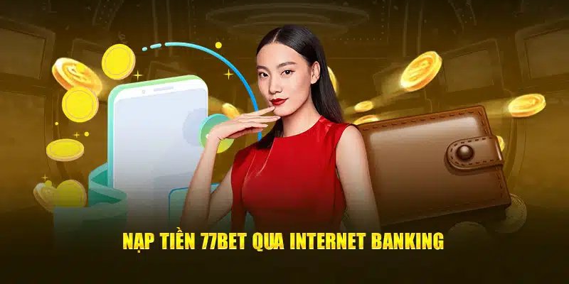 Hướng dẫn quy trình nạp tiền chi tiết dành cho người mới tham gia