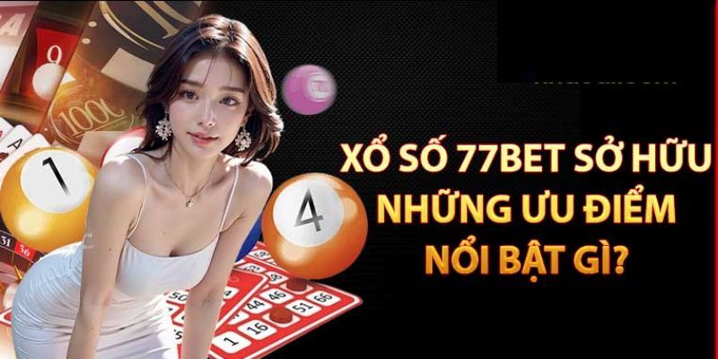 77bet sở hữu nhiều điểm mạnh nổi trội